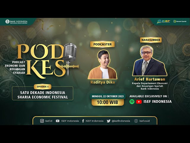 PODKES FT RADITYA DIKA EP 5 - Satu Dekade Indonesia Sharia Economic Festival (ISEF)EKONOMI SYARIAH